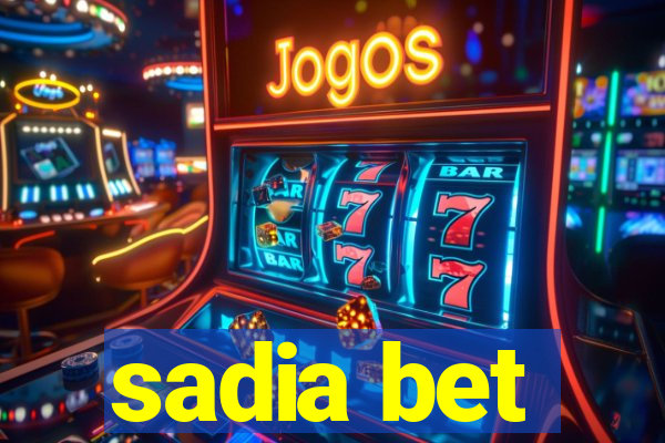 sadia bet